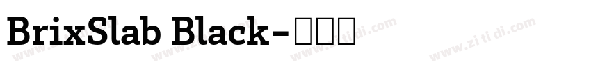 BrixSlab Black字体转换 BrixSlab Black字体转换